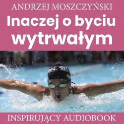audiobook Inaczej o byciu wytrwałym - Andrzej Moszczyński