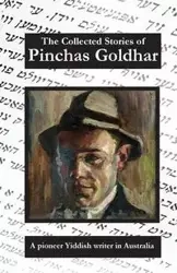 The Collected Stories of Pinchas Goldhar - Goldhar Pinchas