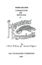 Fourth and Fifth Corrections and Additions to Pocahontas' Descendants - Stuart E. Brown Jr.