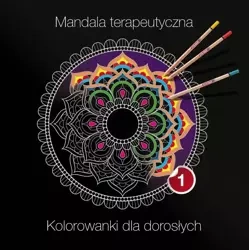 Mandala terapeutyczna 1. Kolorowanki dla dorosłych - praca zbiorowa