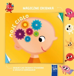 Magiczne okienka. Moje ciało - praca zbiorowa