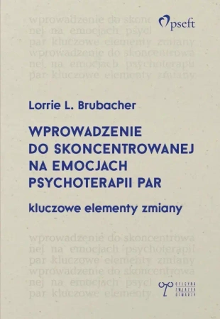 Wprowadzenie do skoncentrowanej na emocjach... - praca zbiorowa