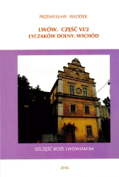 Lwów. Część VI/2. Łyczaków Dolny. Wschód - Przemysław Włodek