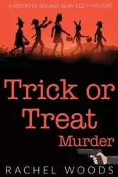 Trick or Treat Murder - Rachel Woods