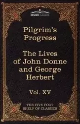 The Pilgrim's Progress & the Lives of Donne and Herbert - John Bunyan