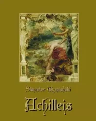 eBook Achilleis. Sceny dramatyczne - Stanisław Wyspiański epub mobi