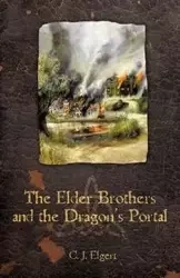 The Elder Brothers and the Dragon's Portal - Elgert C. J.