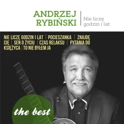 The best - Nie liczę godzin i lat - Andrzej Rybiński