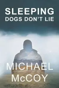 Sleeping Dogs Don't Lie - Michael McCoy