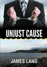 Unjust Cause - Lang James