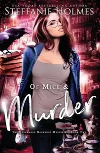 Of Mice and Murder - Steffanie Holmes