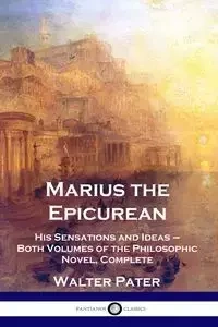 Marius the Epicurean - Walter Pater