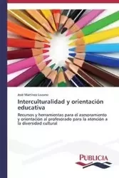 Interculturalidad y orientación educativa - Martínez Lozano José