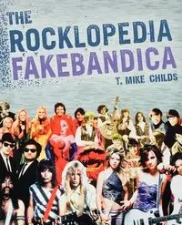 The Rocklopedia Fakebandica - Mike Childs
