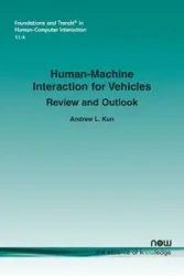 Human-Machine Interaction for Vehicles - Andrew L. Kun