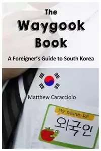 The Waygook Book - Matthew Caracciolo