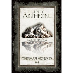 Legendy Archeonu T.2 Nocne Słońca (barw. brzegi) - Thomas Arnold