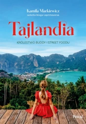 eBook Tajlandia. Królestwo Buddy i street foodu - Kamila Markiewicz epub mobi