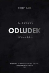Odludek. Solitary soldier - Robert Kulik