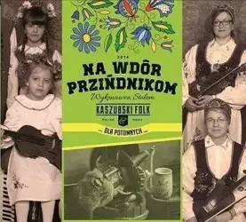 Dla potomnych (Na wdór przindnikom). Stolem CD - praca zbiorowa