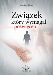 eBook Związek który wymagał poświęceń - Karolina Milcarz