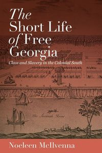 The Short Life of Free Georgia - McIlvenna Noeleen