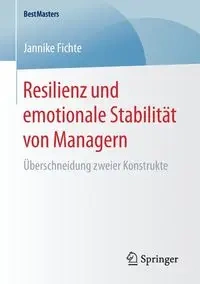 Resilienz und emotionale Stabilität von Managern - Fichte Jannike