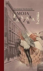 Moja Warszawka - Kazmierz Krukowski
