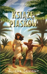 Tajemnice pustyni T.2 Książę piasków - Alisha Sevigny