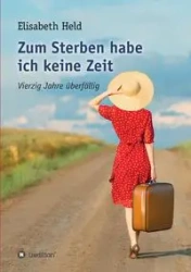 Zum Sterben habe ich keine Zeit - Elisabeth Held