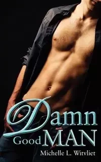 Damn Good Man - Michelle Witvliet