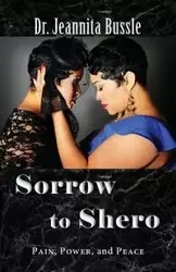 Sorrow to Shero - Bussle Dr. Jeannita