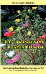 Ich träumte von bunten Blumen - Christa Wiesenberg
