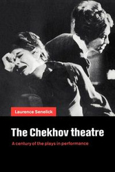 The Chekhov Theatre - Laurence Senelick