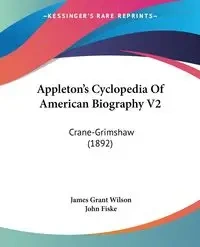 Appleton's Cyclopedia Of American Biography V2 - Wilson James Grant