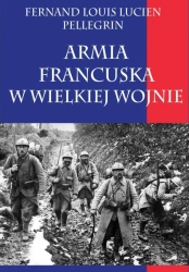 Armia francuska w Wielkiej Wojnie - Louis Lucien Fernand Pellegrin