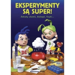 Eksperymenty są super! Sekrety chemii... - praca zbiorowa