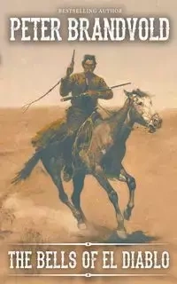 The Bells of El Diablo - Peter Brandvold