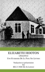 Elizabeth Hooton 1600 1672 Une Guerriere De La Paix. Ses Lettres - Ndi Bill F.