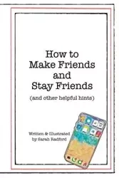 How To Make Friends And Stay Friends - Sarah Radford