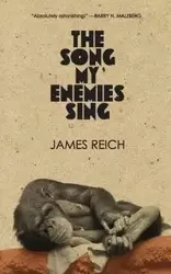 The Song My Enemies Sing - James Reich