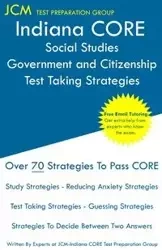 Indiana CORE Social Studies Government and Citizenship - Test Taking Strategies - Test Preparation Group JCM-Indiana CORE