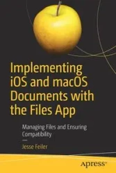 Implementing iOS and macOS Documents with the Files App - Jesse Feiler