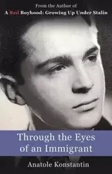 Through the Eyes of an Immigrant - Konstantin Anatole