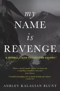 My Name Is Revenge - Ashley Kalagian Blunt