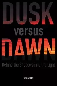 Dusk versus Dawn - Gregory Dawn