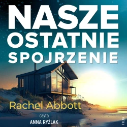 audiobook Nasze ostatnie spojrzenie - Rachel Abbott