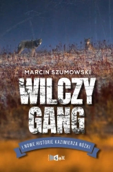 eBook Wilczy gang i nowe historie Kazimierza Nóżki - Marcin Szumowski epub mobi