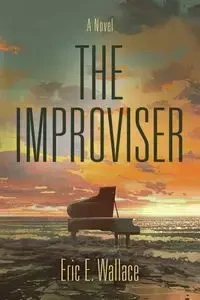 THE IMPROVISER - Wallace Eric E.
