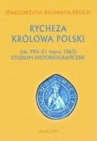 Rycheza Królowa Polski TW - Małgorzata Delimata-Proch